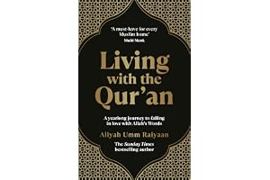 Living with the Qur’an: A yearlong journey to falling in love with Allah’s Words