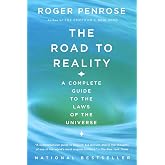 The Road to Reality: A Complete Guide to the Laws of the Universe