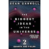 The Biggest Ideas in the Universe 2: Quanta and Fields