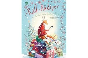 Ralf-Rüdiger. Ein Rentier sucht Weihnachten: Witzig, stimmungsvoll und besinnlich: Ein Bilderbuch ab 4 Jahren mit roter Folie auf dem Cover