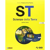 ST. Scienze della terra. Per la 5ª classe delle Scuole superiori ...