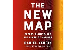 The New Map: Energy, Climate, and the Clash of Nations
