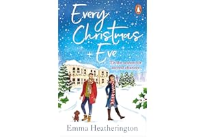 Every Christmas Eve: The heartwarming second chance Christmas romance, the perfect festive holiday read from the bestselling author