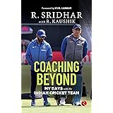COACHING BEYOND: My Days with the Indian Cricket Team