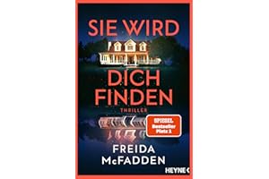 Sie wird dich finden: Thriller – Der Höhepunkt der Nr.1 SPIEGEL-Bestseller-Reihe (The Housemaid, Band 3)