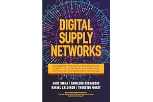 Digital Supply Networks: Transform Your Supply Chain and Gain Competitive Advantage With Disruptive Technology and Reimagined Processes