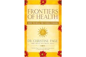 Frontiers Of Health: How to Heal the Whole Person