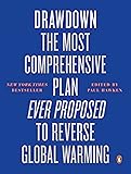 Drawdown: The Most Comprehensive Plan Ever Proposed to Reverse Global Warming