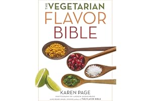 The Vegetarian Flavor Bible: The Essential Guide to Culinary Creativity with Vegetables, Fruits, Grains, Legumes, Nuts, Seeds, and More, Based on the Wisdom of Leading American Chefs