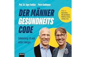Der Männer-Gesundheitscode: Lebenslang fit und voller Energie