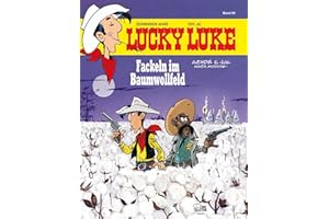 Lucky Luke 99: Fackeln im Baumwollfeld