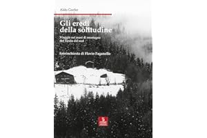 Gli eredi della solitudine. Viaggio nei masi di montagna del Tirolo del sud