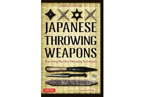 Japanese Throwing Weapons: Mastering Shuriken Throwing Techniques [DVD Included]