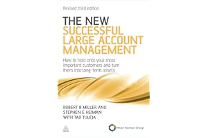 The New Successful Large Account Management: How to Hold onto Your Most Important Customers and Turn Them into Long Term Assets