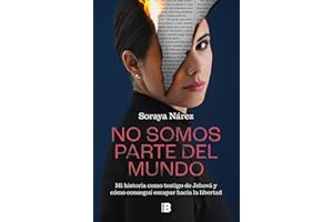 No somos parte del mundo: Mi historia como testigo de Jehová y cómo conseguí escapar hacia la libertad (Somos B)