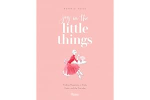 Joy in the Little Things: Finding Happiness in Style, Home, and the Everyday