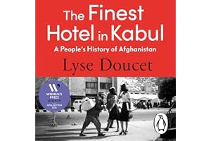 The Finest Hotel in Kabul: Winner of the Women's Prize for Non-Fiction 2026: A richly immersive history of Afghanistan from t