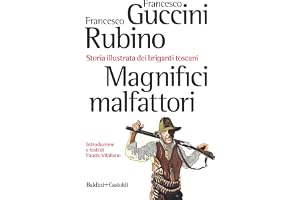 Magnifici malfattori: Storia illustrata dei brigan