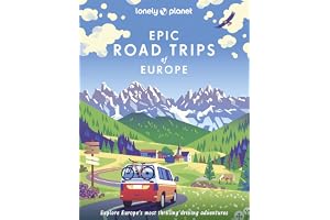 Lonely Planet Epic Road Trips of Europe: explore Europe's most thrilling driving adventures: 200 Amazing Driving Adventures