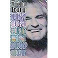 Turn On, Tune In, Drop Out (Leary, Timothy)