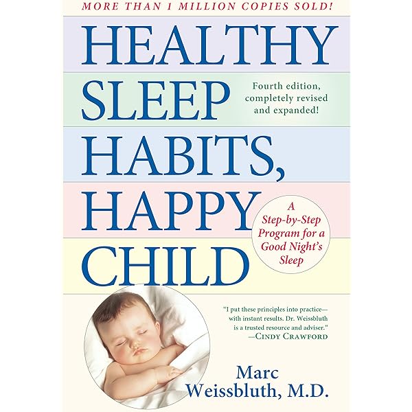 Healthy Sleep Habits Happy Child A Step By Step Program For A Good Night S Sleep 3rd Edition Weissbluth Md Marc Amazon Nl