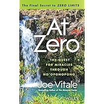 Zero Limits Living: The Three Essential Pillars to Achieving All