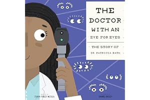 The Doctor With an Eye for Eyes: The Story of Dr. Patricia Bath (Amazing Scientists)