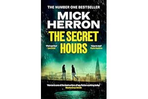 The Secret Hours: The Instant Sunday Times Bestselling Thriller from the Author of Slow Horses