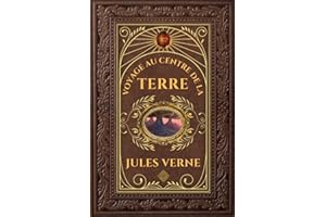 Voyage au centre de la Terre - Jules Verne: Édition collector intégrale - Grand format 15 cm x 22 cm - (Annotée d'une biographie)