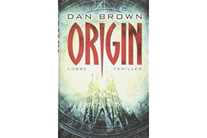 Origin: Die größte Verschwörung um Glaube und Wissenschaft. Thriller (Robert Langdon, Band 5)