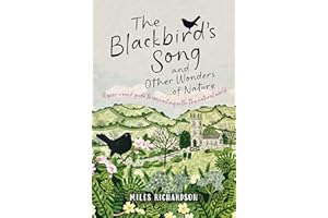 The Blackbird's Song & Other Wonders of Nature: A year-round guide to connecting with the natural world