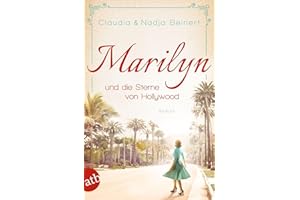 Marilyn und die Sterne von Hollywood: Roman (Mutige Frauen zwischen Kunst und Liebe, Band 22)