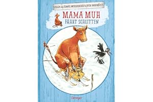 Mama Muh fährt Schlitten: Bilderbuch-Klassiker ab 4 Jahren für neugierige und selbstbewusste Kinder