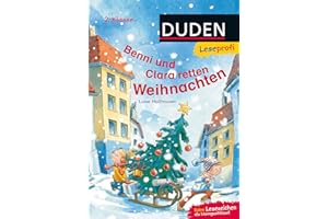 Duden Leseprofi – Benni und Clara retten Weihnachten, 2. Klasse: Kinderbuch für Erstleser ab 7 Jahren