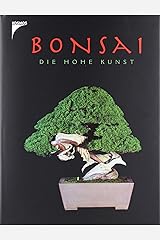 Bonsai - Die hohe Kunst Gebundene Ausgabe