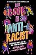 This Book Is Anti-Racist: 20 lessons on how to wake up, take action, and do the work (1) (Empower the Future)