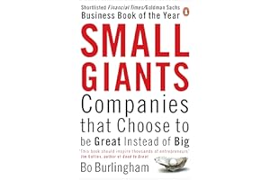Small Giants: Companies That Choose to be Great Instead of Big