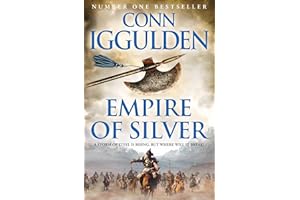 Empire of Silver (Conqueror): An enthralling historical fiction novel from the Sunday Times bestseller: Book 4