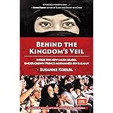 Behind the Kingdom's Veil: Inside the New Saudi Arabia Under Crown Prince Mohammed bin Salman (Middle East history and travel