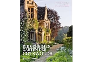 Die geheimen Gärten der Cotswolds