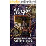 Maybe: a Victorian steampunk mystery (A Ballad of Maybes Book 1)