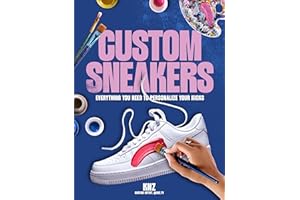 Custom Sneakers: Everything You Need to Personalize Your Kicks