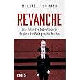 Revanche. Wie Putin das bedrohlichste Regime der Welt geschaffen hat