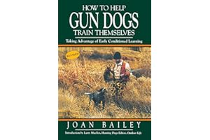 How To Help Gun Dogs Train Themselves: Taking Advantage of Early Conditioned Learning