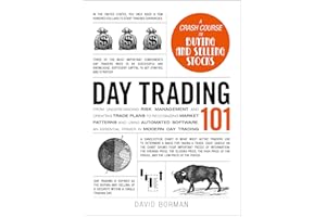 Day Trading 101: From Understanding Risk Management and Creating Trade Plans to Recognizing Market Patterns and Using Automated Software, an Essential Primer in Modern Day Trading (Adams 101 Series)