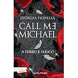 Call me Michael. A ferro e fuoco