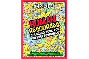 Human Resources Coloring Book for HR Professionals - #HR Life: More than 30 Funny, Snarky and Sarcastic Quotes for Inspiration and Motivation - HR Gifts for Appreciation and Professional day.