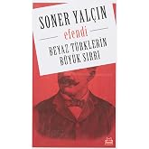 Beyaz T&uuml;rklerin B&uuml;y&uuml;k Sırrı: Efendi