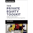 WILEY The Private Equity Toolkit: A Step-by-Step Guide to Getting Deals Done from Sourcing to Exit