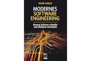 Modernes Software Engineering: Bessere Software schneller und effektiver entwickeln (mitp Professional)